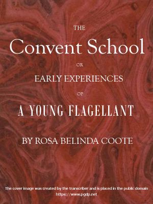 [Gutenberg 60825] • The Convent School; Or, Early Experiences of a Young Flagellant